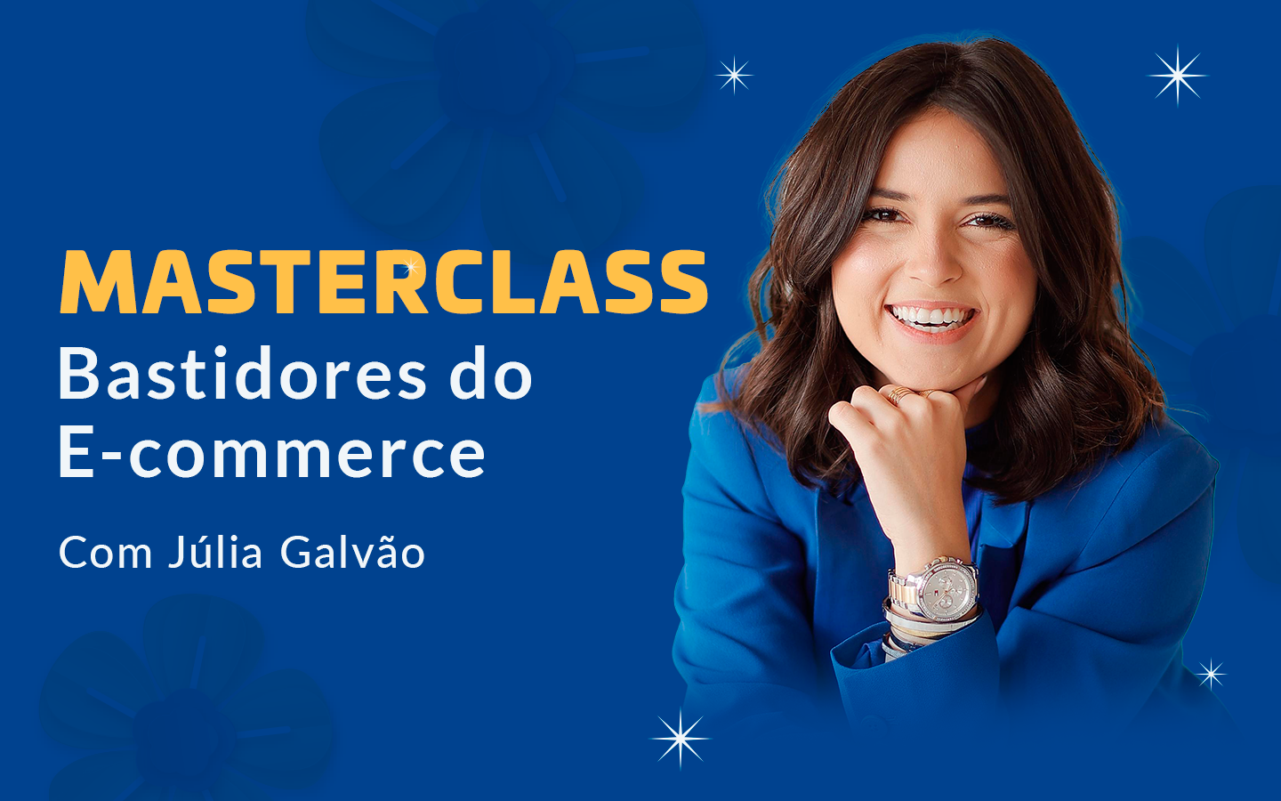 foto com Júlia Galvão usando um terno azul em fundo azul com chamada para a Masterclass Bastidores do E-commerce